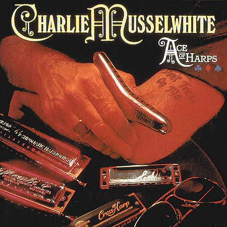 Charlie Musselwhite - Ace Of Harp
