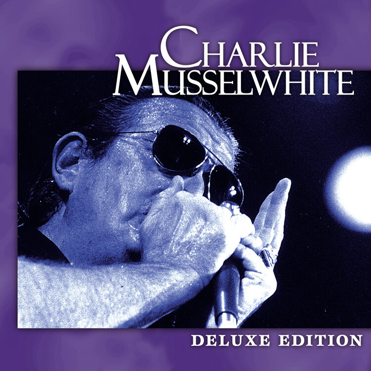 Charlie Musselwhite - Deluxe Edition + 2 B.T.