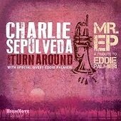CHARLIE SEPULVEDA & THE TURNAROUND - Mr. EP