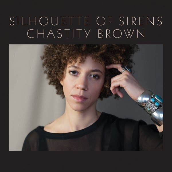 CHASTITY BROWN (LP) - Silhouette Of Sirens (LP)