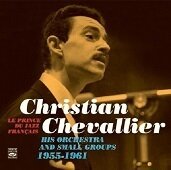 CHRISTIAN CHEVALLIER - Le Prince Du Jazz Francais