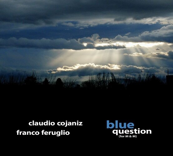 CLAUDIO COJANIZ / FRANCO FERUGLIO - Blue Question