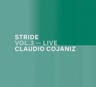 CLAUDIO COJANIZ - Stride Vol. 3 - Live