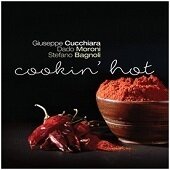 Cucchiara/Moroni/Bagnoli - Cookin' Hot