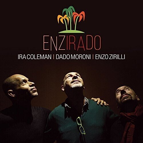 Dado Moroni / Ira Coleman / Enzo Zirilli - Enziradio