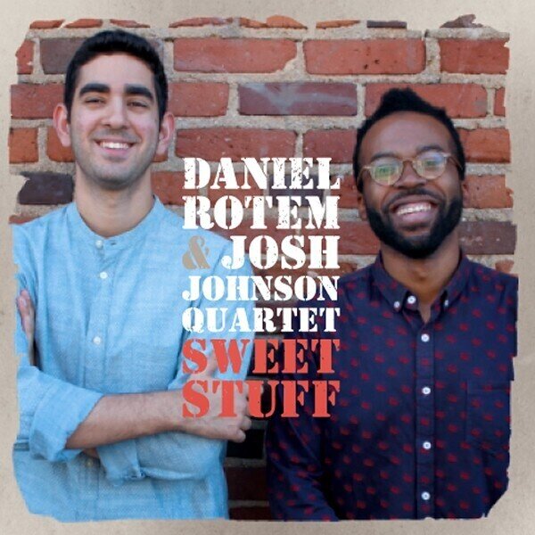 DANIEL ROTEM & JOSH JOHNSON 4tet - Sweet Stuff