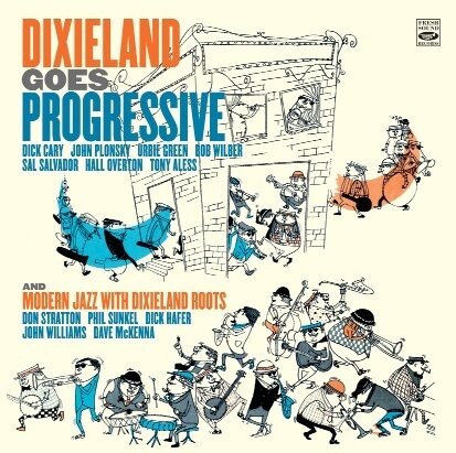 DIXIELAND GOES PROGRESSIVE & MODERN JAZZ WITH - Dixieland Goes Progressive & Modern Jazz With Dixi