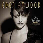 EDEN ATWOOD - I'm Glad There Is You