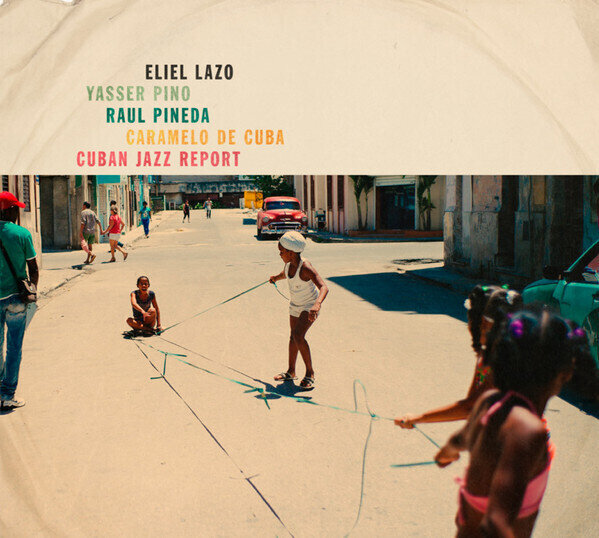 ELIEL LAZO - Cuban Jazz Report