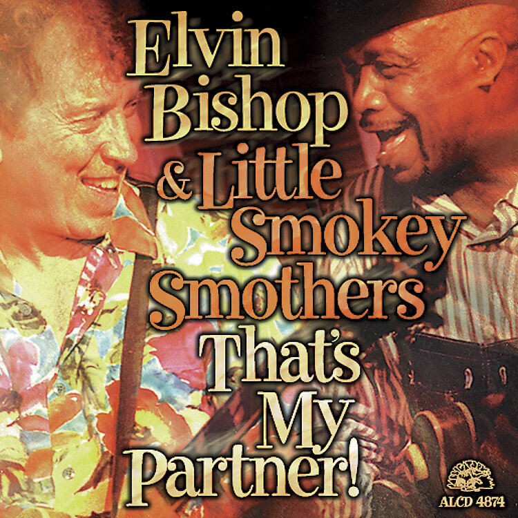 Elvin Bishop & The Smokey Smothers - That's My Partner