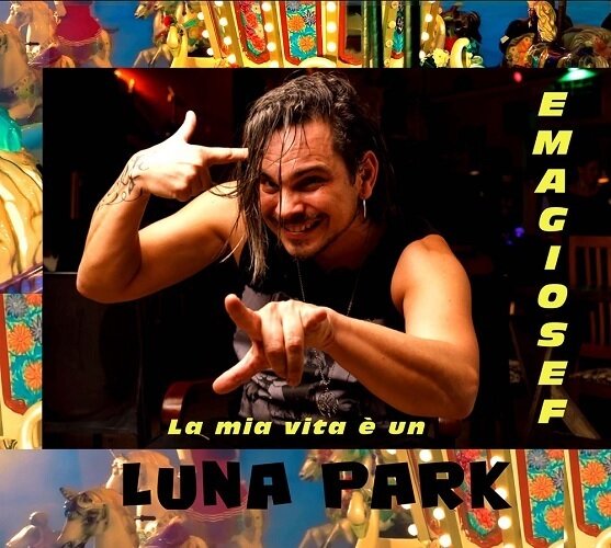 EMAGIOSEF - La Mia Vita E' Un Luna Park