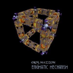 EROS MAZZON - Enigmatic Mechanism
