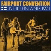 FAIRPORT CONVENTION - Live In Finland 1971