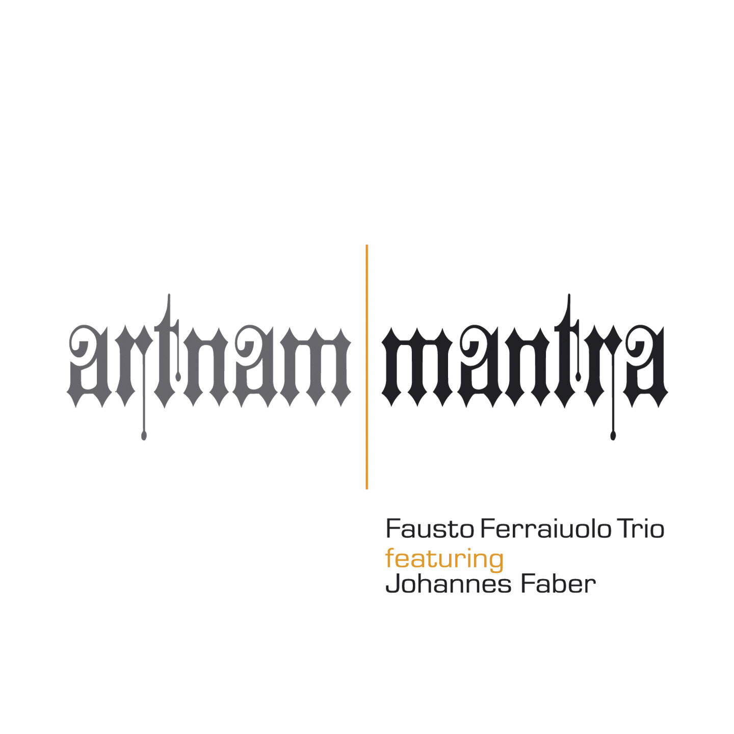 Fausto Ferraiuolo Trio Feat.J.Faber - Artnam/Mantra
