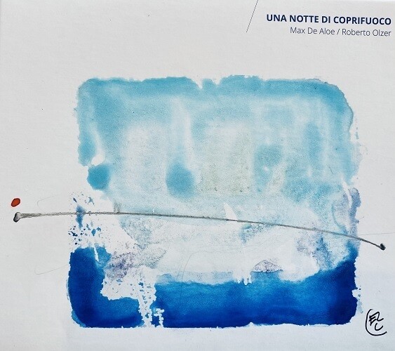 MAX DE ALOE & ROBERTO OLZER - Una Notte Di Coprifuoco