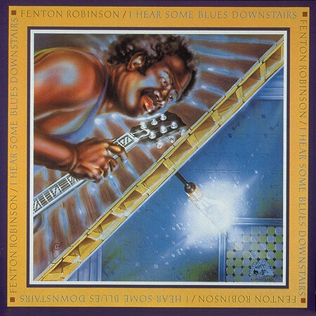 Fenton Robinson - Hear Some Blues Downstair