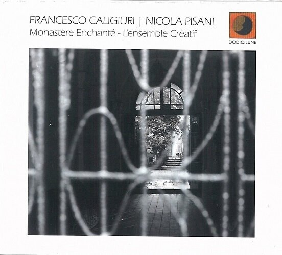 Francesco Caligiuri / Nicola Pisani - Monastere Enchante - L'Ensemble Creatif