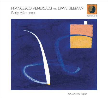 Francesco Venerucci Feat. Dave Liebman-Early Afternoon