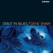 GENE SHAW - Debut In Blues