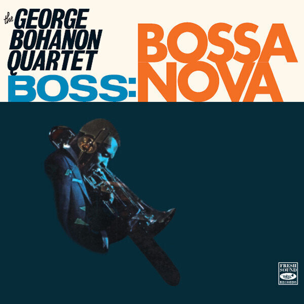 GEORGE BOHANON QUARTET - Boss: Bossa Nova