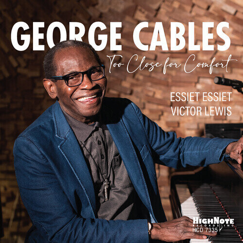 GEORGE CABLES - Too Cloose For Comfort