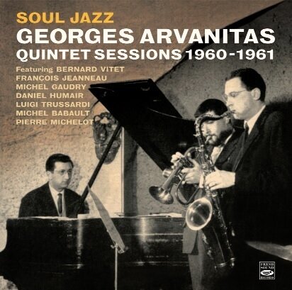 GEORGES ARVANITAS QUINTET SESSIONS - Soul Jazz (1960 - 1961)