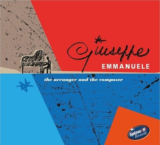GIUSEPPE EMMANUELE - The Arranger And The Composer