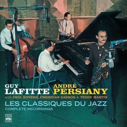 GUY LAFITTE / ANDRE PERSIANY - Les Classiques Du Jazz (Complete Recordings)