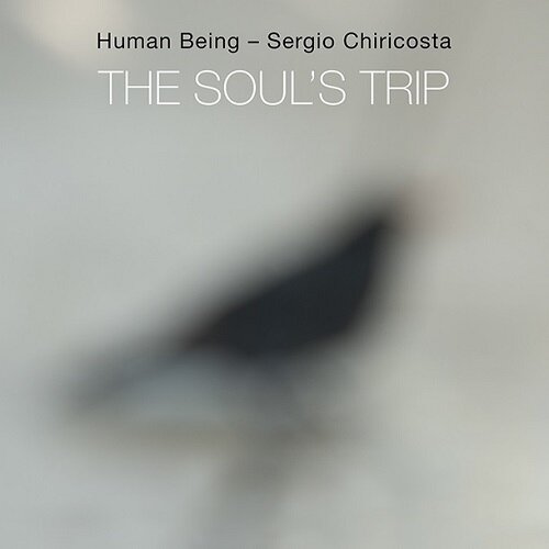HUMAN BEING & SERGIO CHIRICOSTA - The Soul's Trip
