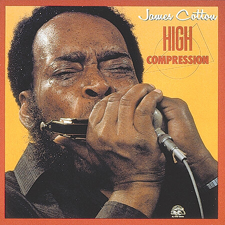 James Cotton - High Compression