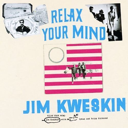 JIM KWESKIN - Relax Your Mind