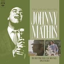JOHNNY MATHIS (2CD) - The First Time Ever/Song Sung Blue (2cd)