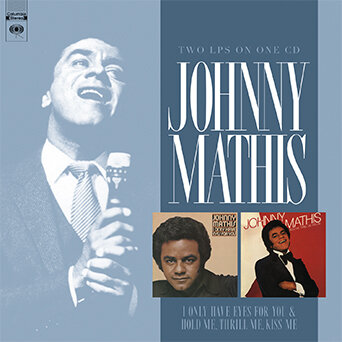 JOHNNY MATHIS (Expanded Edition) - I Only Have Eyes For You / Hold Me Thrill Me Kiss