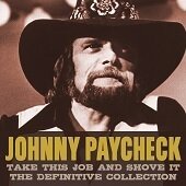 JOHNNY PAYCHECK - Take This Job And Shove It