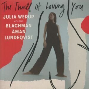 JULIA WERUP WITH TRIO - The Thrill Of Loving You