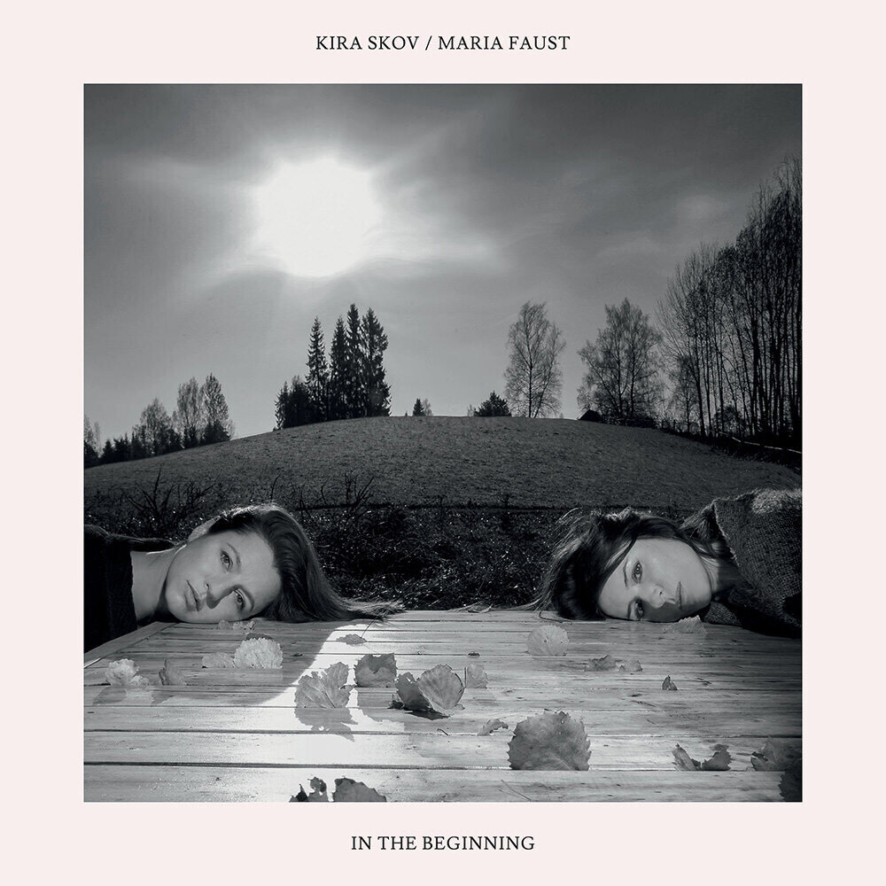 KIRA SKOV / MARIA FAUST - In The Beginning