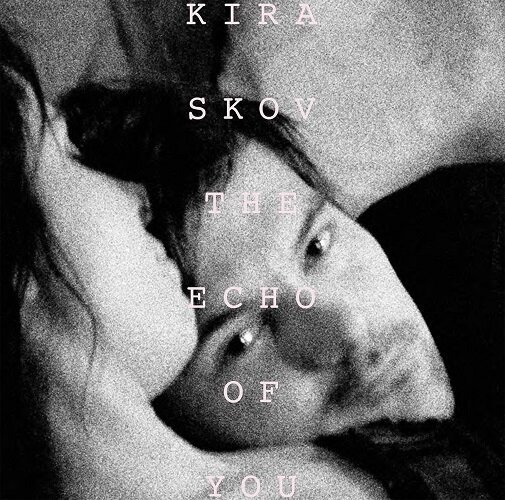 KIRA SKOV - The Echo Of You