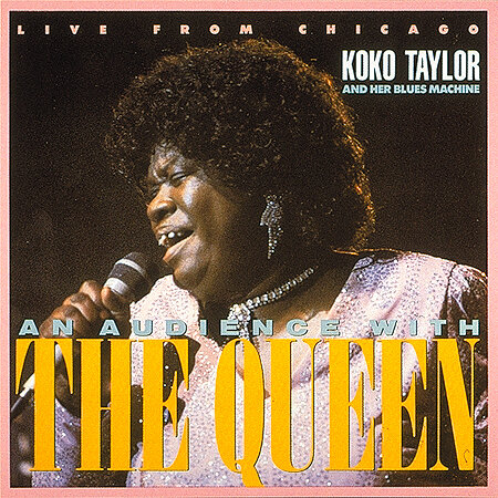 Koko Taylor & Her Blues Machine - Live From Chicago