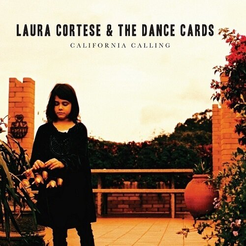 LAURA CORTESE & THE DANCE CARDS - California Calling