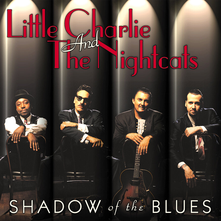 Little Charlie & The Nightcats - Shadow Of The Blues