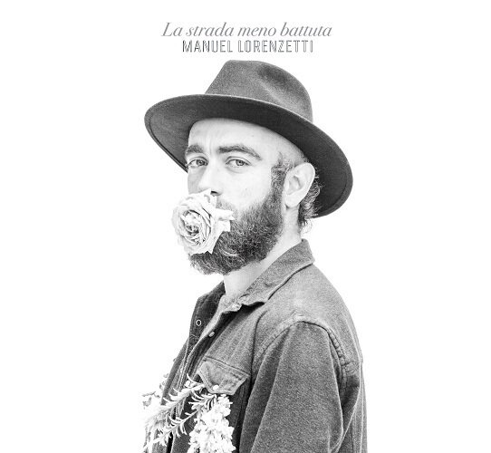 MANUEL LORENZETTI - La Strada Meno Battuta