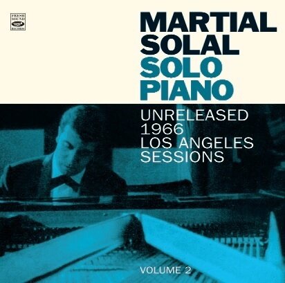 MARTIAL SOLAL - Solo Piano (Unreleased 1966 L.A. Sessions Vol.2)