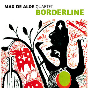 Max De Aloe Quartet - Borderline