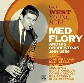 MED FLORY & HIS ORCHESTRA - Go West Young Med 1954 - 1959