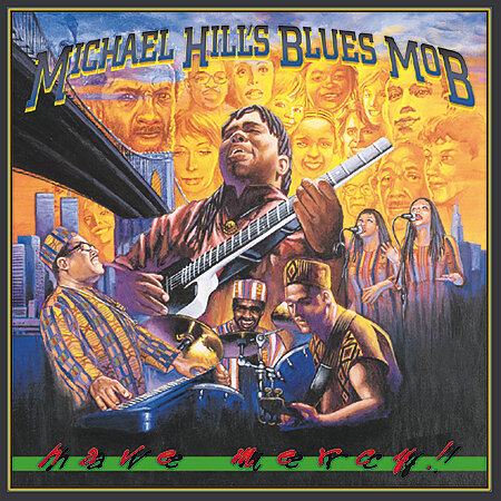 Michael Hill's Blues Mob - Have Mercy!
