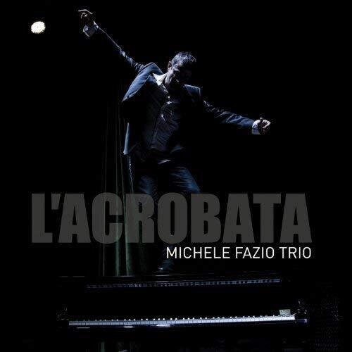 Michele Fazio Trio - L'acrobata