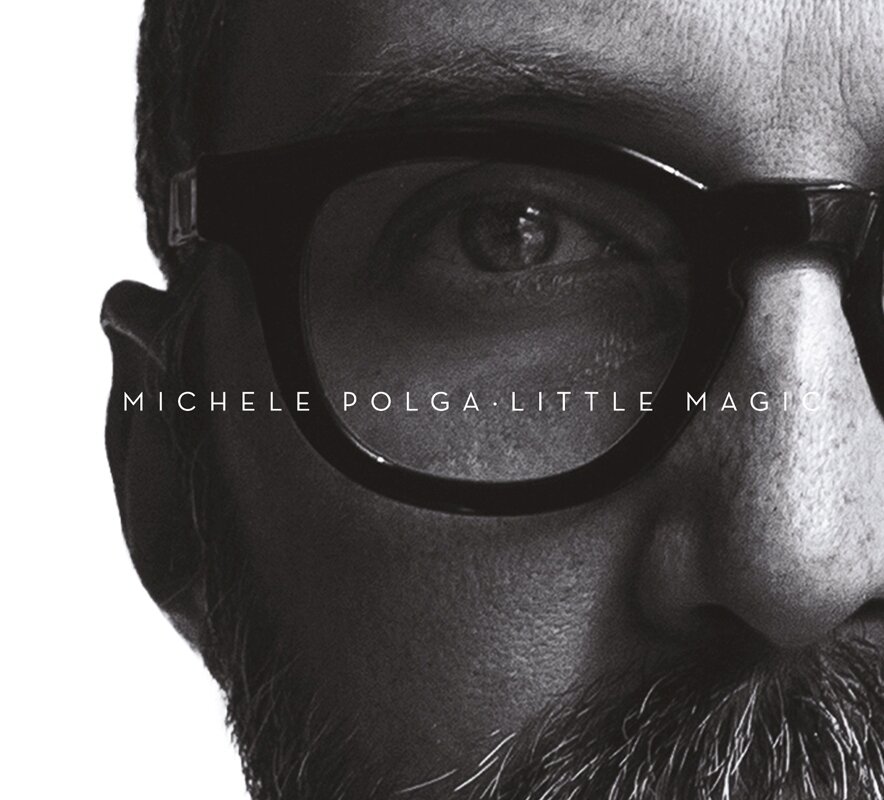 MICHELE POLGA - Little Magic