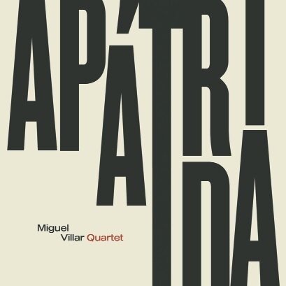MIGUEL VILLAR QUARTET - Apatrida