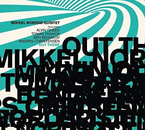 MIKKEL NORDSO QUINTET - Out There
