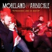Moreland & Arbuckle - Promised Land Or Bust (Lp 180gr.)